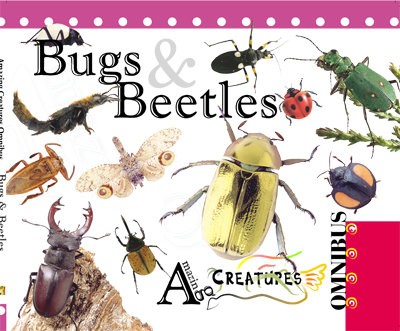 Amazing Creatures Omnibus: Bugs & Beetles